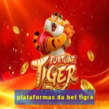 plataformas da bet tigre